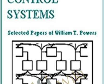 Living Control Systems: Selected Papers - William T. Powers