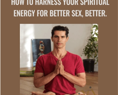 How To Harness Your Spiritual Energy For Better Sex