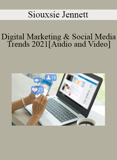 Siouxsie Jennett - Digital Marketing & Social Media Trends 2021