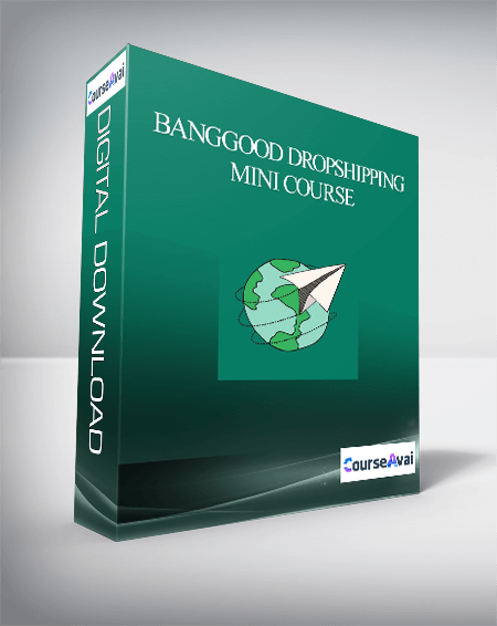 BANGGOOD DROPSHIPPING MINI COURSE