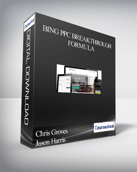 Chris Groves Jason Harris – Bing PPC Breakthrough Formula