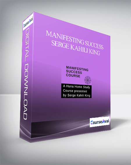 Manifesting Success – Serge Kahili King