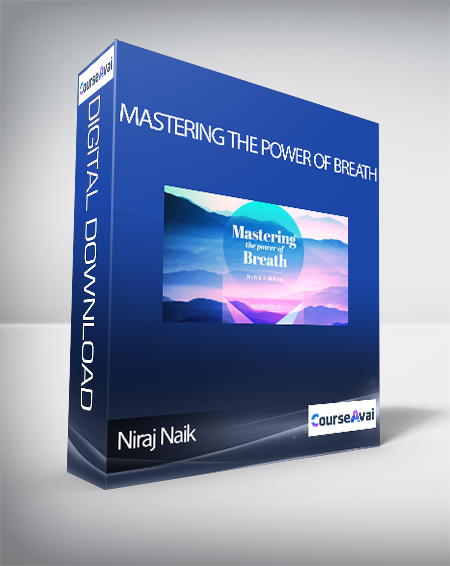 Mastering The Power Of Breath with Niraj Naik