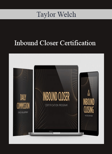 Taylor Welch – Inbound Closer Certification