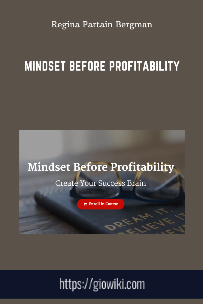 Mindset Before Profitability - Regina Partain Bergman