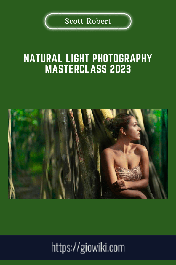 Natural Light Photography Masterclass 2023 - Scott Robert
