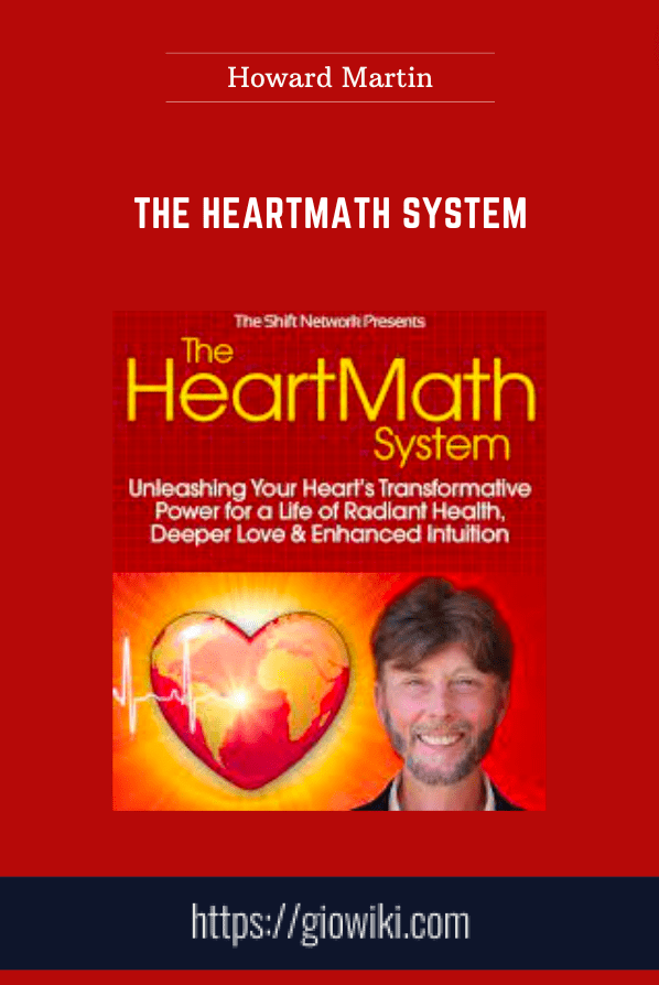 The HeartMath System - Howard Martin