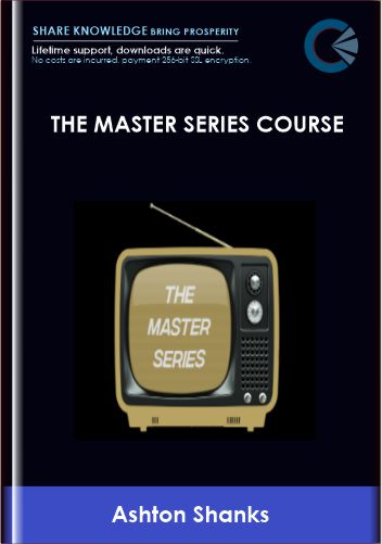 The Master Series Course - Ashton Shanks & Jonathan Greene