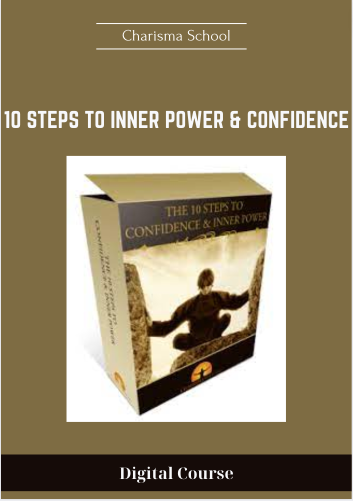 10 Steps To Inner Power & Confidence - Charisma School - $119