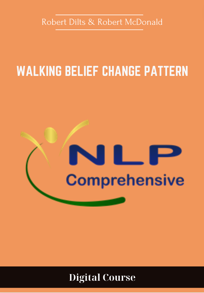 Walking Belief Change Pattern - Robert Dilts & Robert McDonald - $29