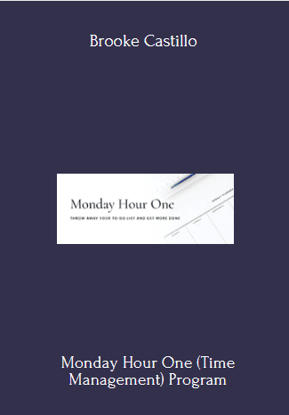 Monday Hour One (Time Management) - Brooke Castillo - $69