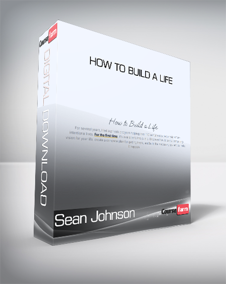 Sean Johnson – How to Build A Life