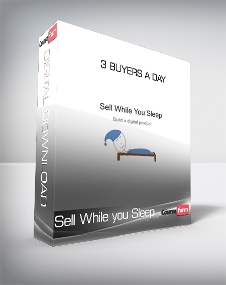 Sell While you Sleep – 3 Buyers a day