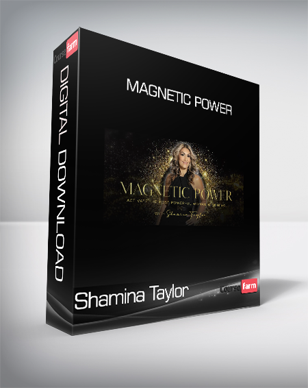 Shamina Taylor – Magnetic Power