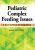 Pediatric Complex Feeding Issues-2-Day Intensive Training – Jessica Hunt