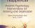 The Pursuit of Happiness: Positive Psychology Interventions for Anxiety and Depression – Debra Premashakti Alvis